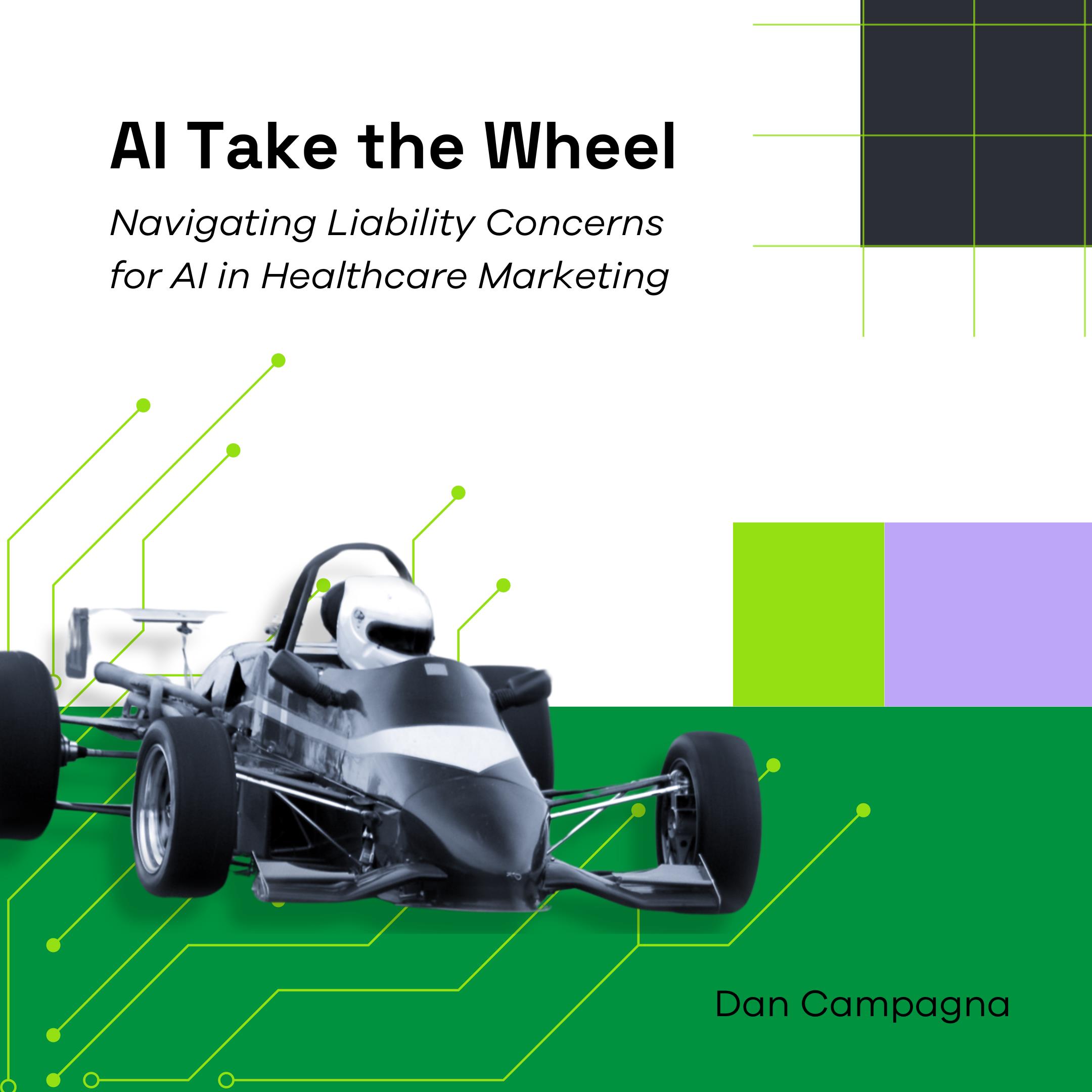 AI Take the Wheel: Navigating Liability Concerns for AI in Healthcare Marketing | Swaay.Health